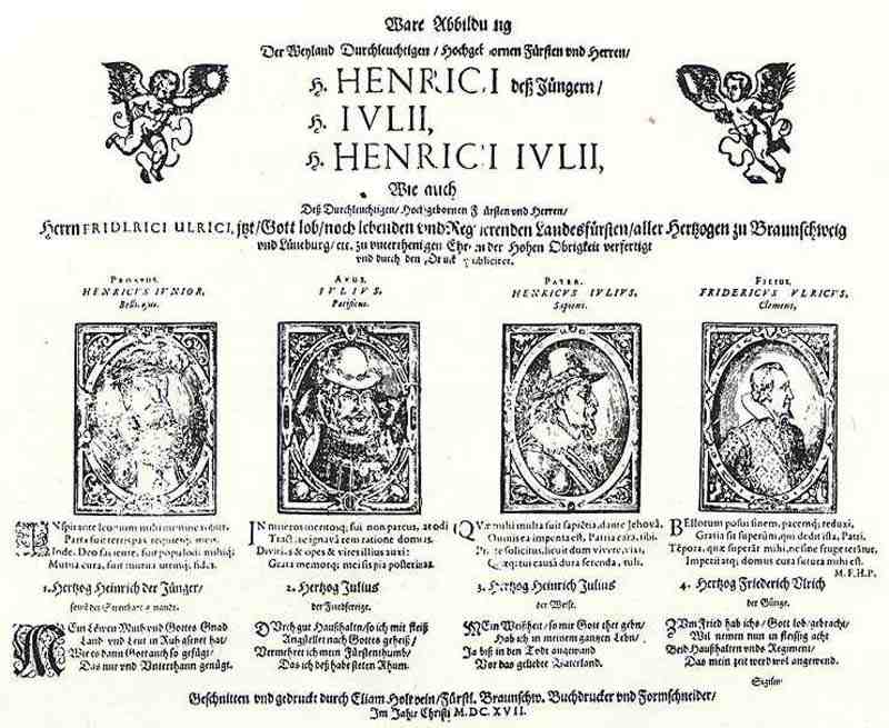 Four Dukes of Braunschweig: Henry the disciples (1489-1568) , Julius (1528-1589) , Heinrich Julius (1564-1613) , Friedrich Ulrich (1591-1634). Elias Holwein