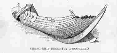 VIKING SHIP RECENTLY DISCOVERED.