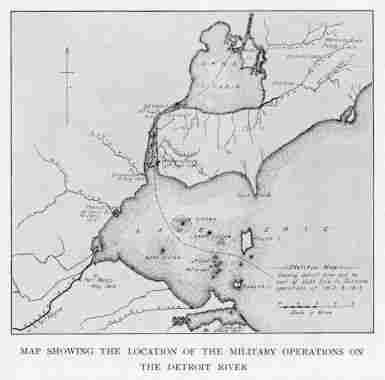 MAP SHOWING THE LOCATION OF THE MILITARY OPERATIONS ON THE DETROIT RIVER