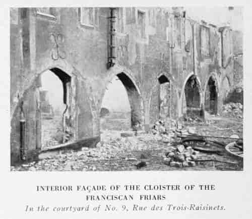 INTERIOR FAÇADE OF THE CLOISTER OF THE FRANCISCAN FRIARS In the courtyard of No. 9, Rue des Trois-Raisinets.