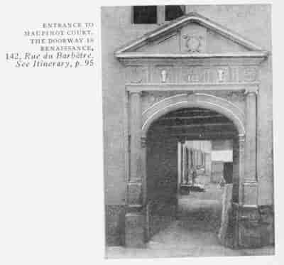 ENTRANCE TO MAUPINOT COURT. THE DOORWAY IS RENAISSANCE, 142, Rue du Barbâtre. See Itinerary, p. 95
