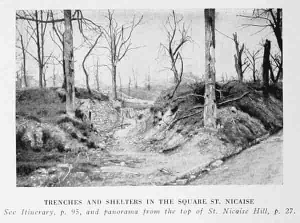TRENCHES AND SHELTERS IN THE SQUARE ST. NICAISE See Itinerary, p. 95, and panorama seen from the top of St. Nicaise Hill, p. 27.