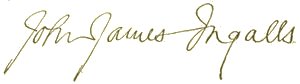 Author signature. John James Ingalls.