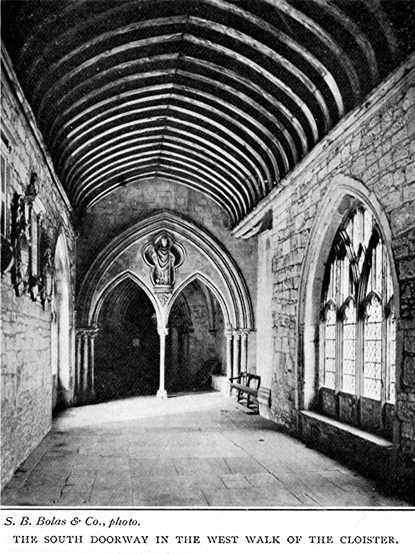 THE SOUTH DOORWAY IN THE WEST WALK OF THE CLOISTER. S.B. Bolas & Co., photo.