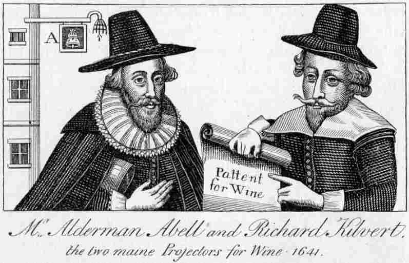 Alderman Abell and Richard Kilvert, the two maine Projectors for Wine, 1641.